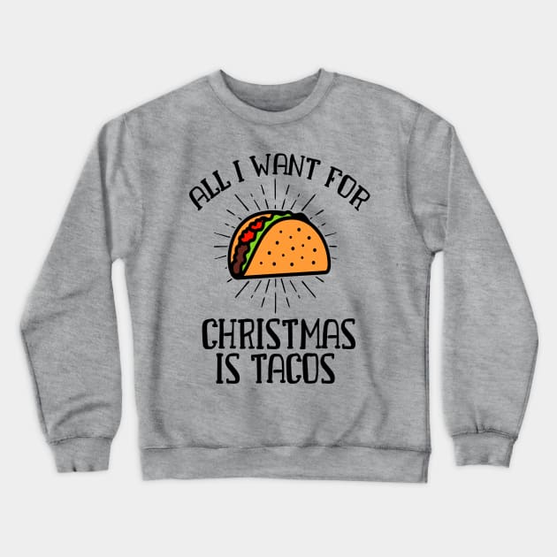 Tacos For Christmas Crewneck Sweatshirt by oksmash